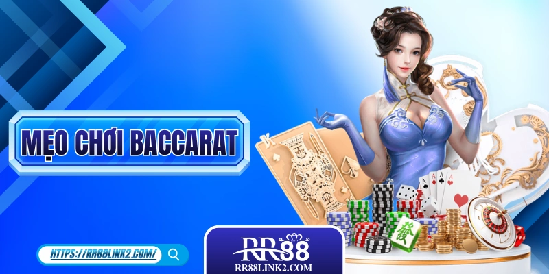 Mẹo Chơi Baccarat Giúp Người Chơi Dễ Thắng Hơn Lên Đến 80%