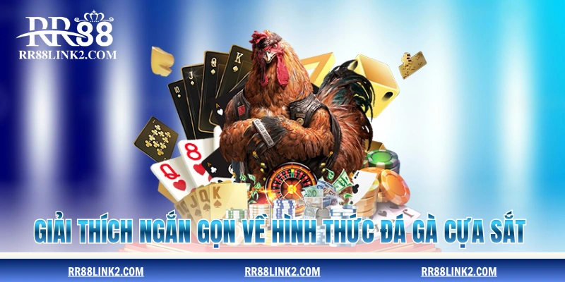 Giải thích ngắn gọn về hình thức đá gà cựa sắt