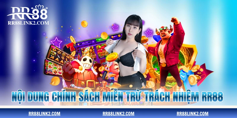Nội dung của chính sách miễn trừ trách nhiệm RR88