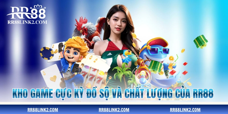 Kho game cực kỳ đồ sộ và chất lượng của RR88 