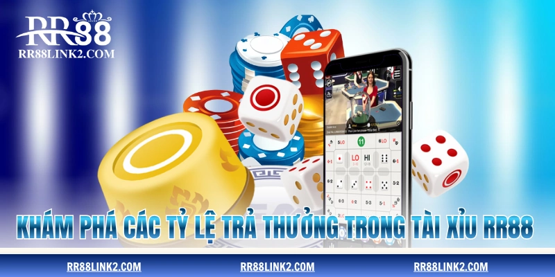 Khám phá các tỷ lệ trả thưởng trong tài xỉu RR88